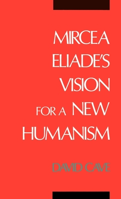 Mircea Eliade's Vision for a New Humanism