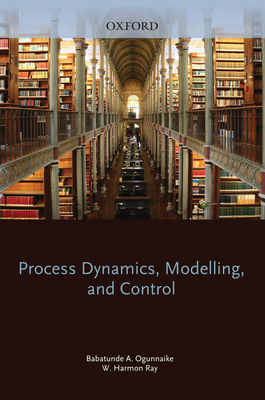 Process Dynamics, Modeling, and Control