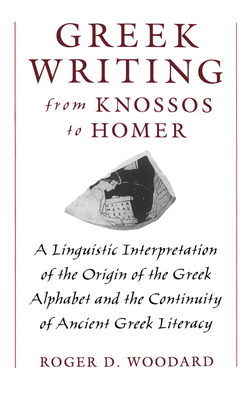 Greek Writing from Knossos to Homer