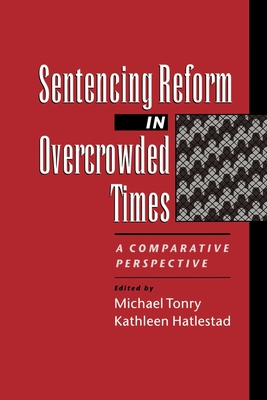 Sentencing Reform in Overcrowded Times