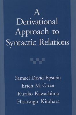 A Derivational Approach to Syntactic Relations