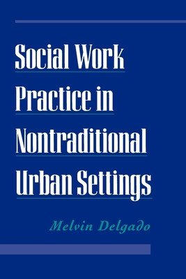 Social Work Practice in Nontraditional Urban Settings