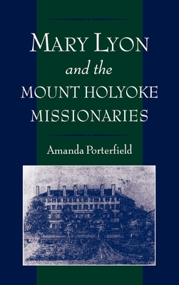 Mary Lyon and the Mount Holyoke Missionaries