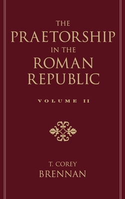 The Praetorship in the Roman Republic: Volume 2: 122 to 49 BC