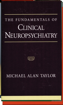 The Fundamentals of Clinical Neuropsychiatry