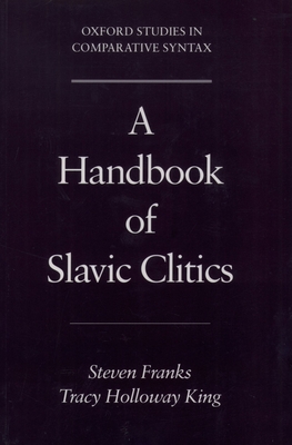 A Handbook of Slavic Clitics