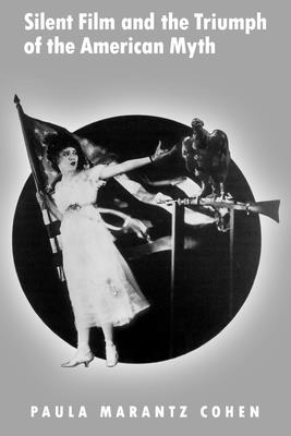 Silent Film and the Triumph of the American Myth