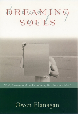 Dreaming Souls: Sleep, Dreams, and the Evolution of the Conscious Mind