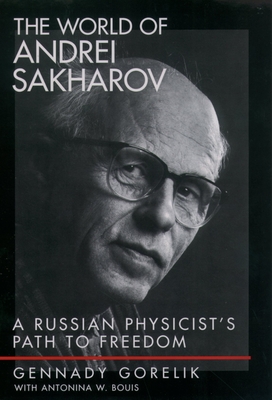 The World of Andrei Sakharov