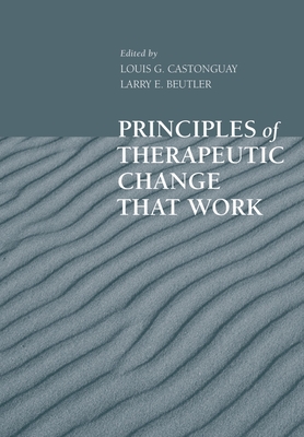 Principles of Therapeutic Change That Work