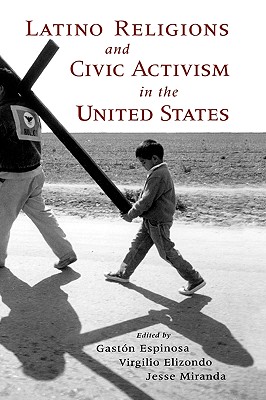 Latino Religions and Civic Activism in the United States