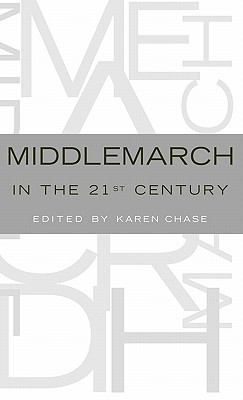 Middlemarch in the Twenty-First Century