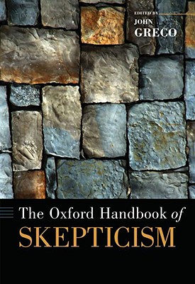 The Oxford Handbook of Skepticism