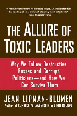 The Allure of Toxic Leaders