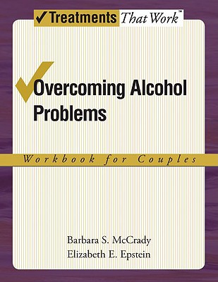 Overcoming Alcohol Problems: Workbook for Couples