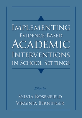 Implementing Evidence-Based Academic Interventions in School Settings