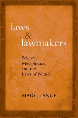 Laws and Lawmakers Science, Metaphysics, and the Laws of Nature