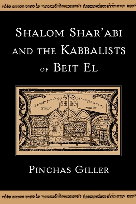 Shalom Shar'abi and the Kabbalists of Beit El