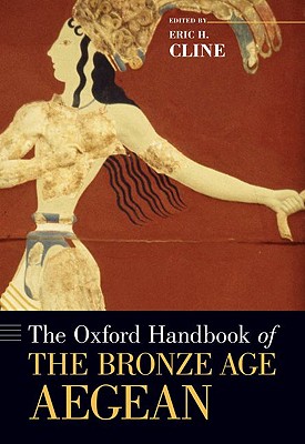 The Oxford Handbook of the Bronze Age Aegean