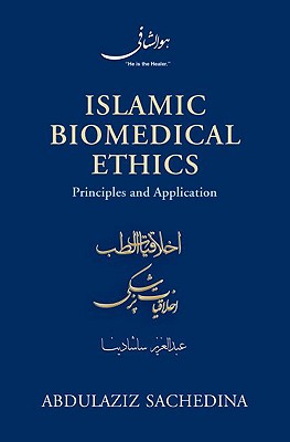 Islamic Biomedical Ethics Principles and Application