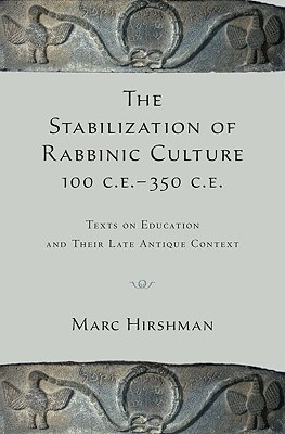 The Stabilization of Rabbinic Culture, 100 C.E. -350 C.E.