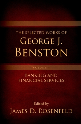 The Selected Works of George J. Benston, Volume 1