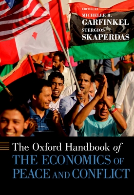 The Oxford Handbook of the Economics of Peace and Conflict