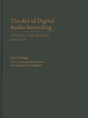 The Art of Digital Audio Recording