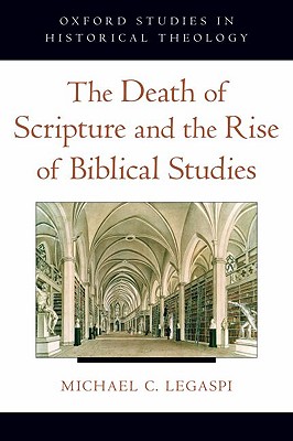 The Death of Scripture and the Rise of Biblical Studies