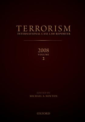 TERRORISM: INTERNATIONAL CASE LAW REPORTER 2008 Volume II