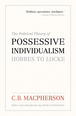 The Political Theory of Possessive Individualism