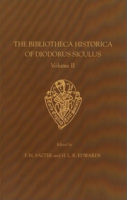 The Bibliotheca Historica of Diodorus Siculus II   translated by John Skelton vol II introduction notes and glossary