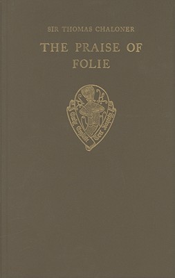 The Praise of Folie by Sir Thomas Chaloner