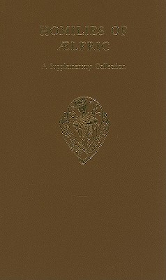 Homilies of Aelfric, vol I a Supplementary Collection