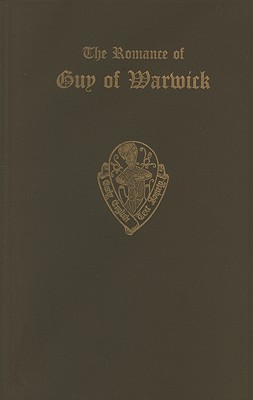 The Romances of Guy of Warwick, from the           Auchinleck MS and the Caius MS I, II, III