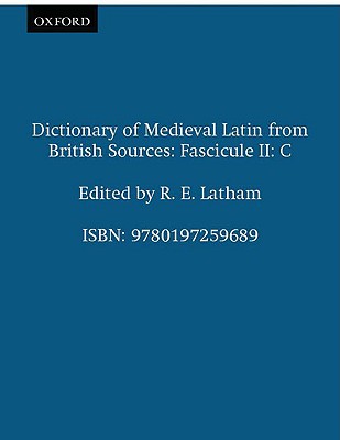 Dictionary of Medieval Latin from British Sources: Fascicule II: C