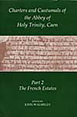 Charters and Custumals of the Abbey of Holy Trinity, Caen, Part 2