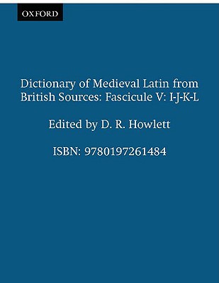 Dictionary of Medieval Latin from British Sources: Fascicule V: I-J-K-L