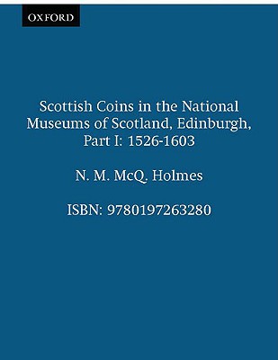 Scottish Coins in the National Museums of Scotland, Edinburgh, Part I