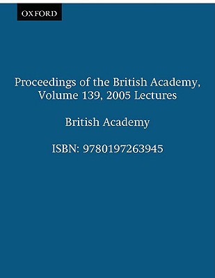 Proceedings of the British Academy, Volume 139, 2005 Lectures