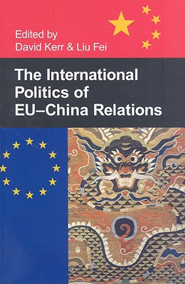 The International Politics of EU-China Relations