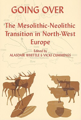 Going Over: The Mesolithic-Neolithic Transition in North-West Europe