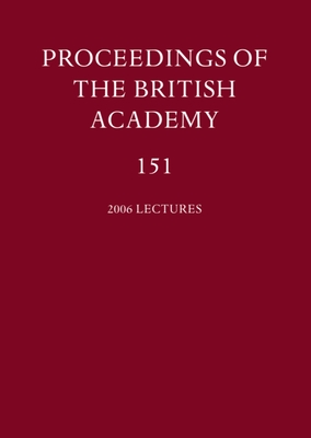 Proceedings of the British Academy, Volume 151, 2006 Lectures