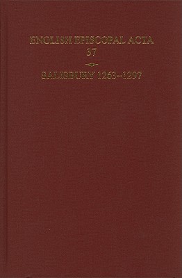 English Episcopal Acta 37, Salisbury 1263-1297