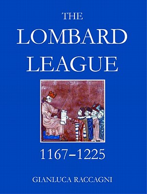 The Lombard League, 1167-1225