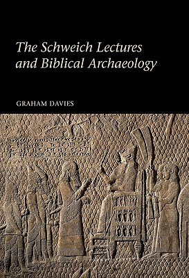 The Schweich Lectures and Biblical Archaeology