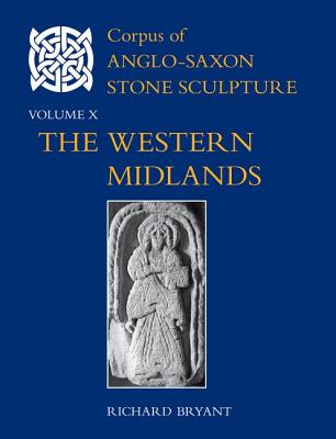 Corpus of Anglo-Saxon Stone Sculpture, Volume X