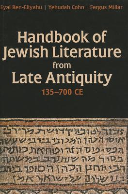 Handbook of Jewish Literature from Late Antiquity, 135-700 CE