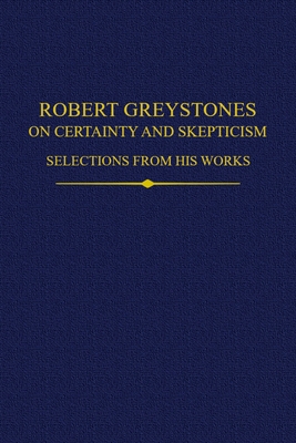 Robert Greystones on Certainty and Skepticism