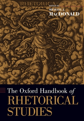 The Oxford Handbook of Rhetorical Studies